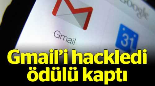 Gmail'i hackledi ödülü kaptı