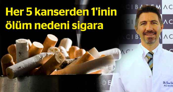 5 kanserden 1'inin ölüm nedeni sigara