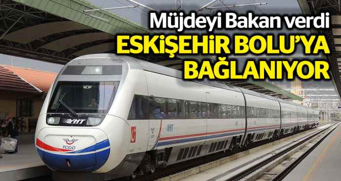 Bolu ile Eskişehir hızlı tren ile bağlanacak