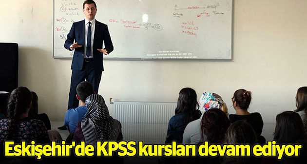 Eskişehir'de KPSS kursları devam ediyor