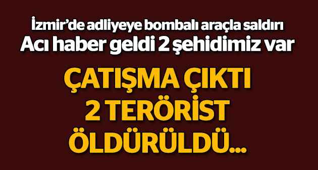 İzmir'de bombalı saldırı: 2 şehit